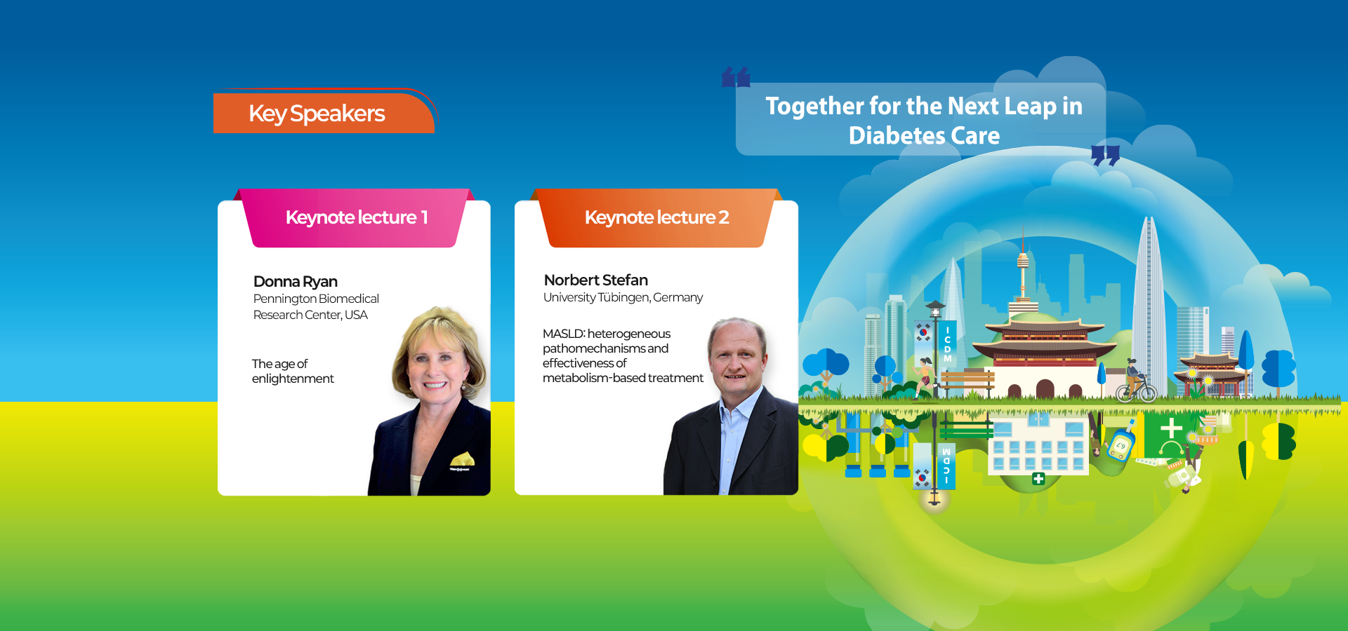 The Next Chapter in Diabetes: Crossing the Boundaries. KDA Korea Diabetes Association Scientific Meeting. ICDM 2026. 2025 International Congress of Diabetes and Metabolism.